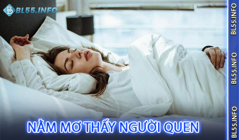 Nằm Mơ Thấy Người Quen